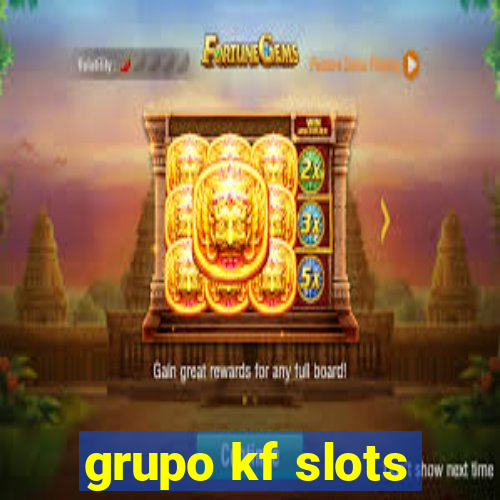 grupo kf slots